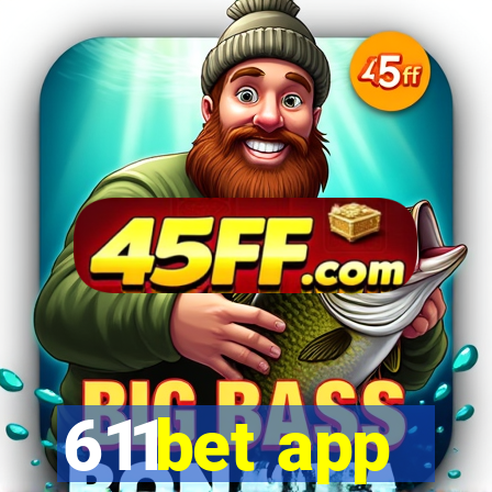 611bet app